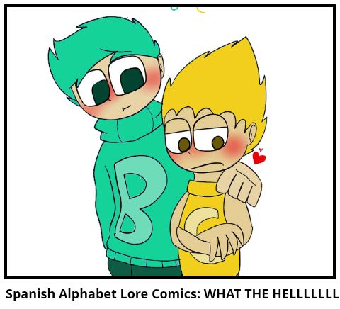 Spanish Alphabet Lore Comics: WHAT THE HELLLLLLLL - Comic Studio